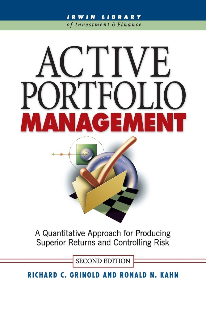 Active portfolio management (2nd ed.): A quantitative approach for producing superior returns and controlling risk